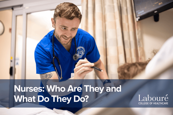 Nurses: Who Are They and What Do They Do?